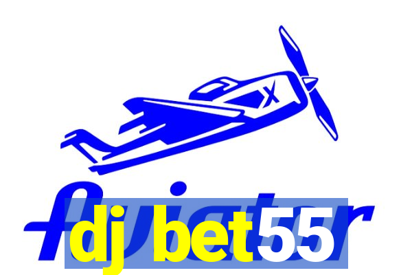 dj bet55